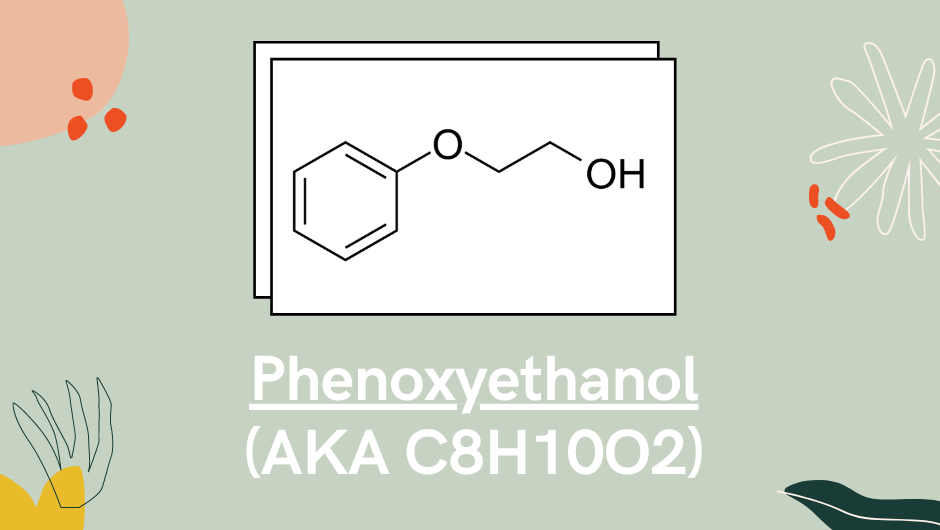 The Truth About Phenoxyethanol in personal care (AKA synthetic ingredient C8H1002)